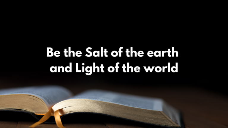 Be the Salt of the earth and Light of the world